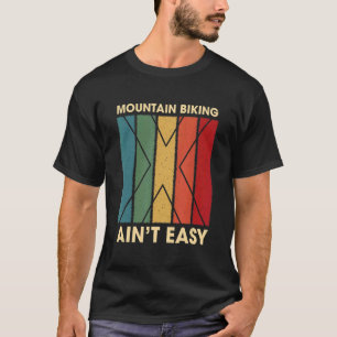 T-shirt VTT n'est pas facile drôle Humour de loisir Pasti