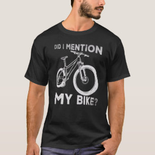 T-shirt VTT Vélo Bicycliste Ai-Je Mentionné Mon