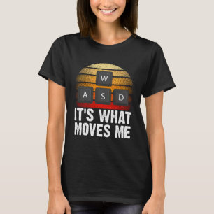 T-shirt W-A-S-D C'est ce qui me déplace drôle Jeu Gamer Pu