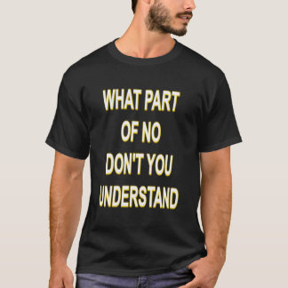 T-shirt W P Of No Don'T You Understand