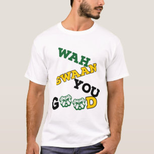 T-SHIRT WAAH GWAAN YOU GOOD, JAMAÏCAINE FAÇON DE DIRE BONJ