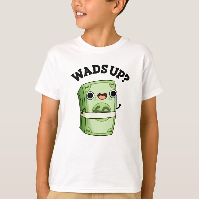 T-shirt Wads Up Funny Money Pun (Devant)