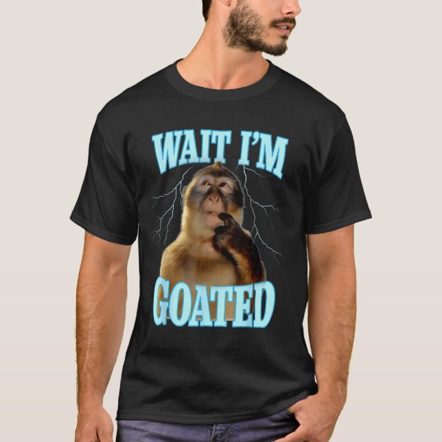 T-shirt Wait I'm Goated Funny Thinking Monkey Meme Brainro (Devant)
