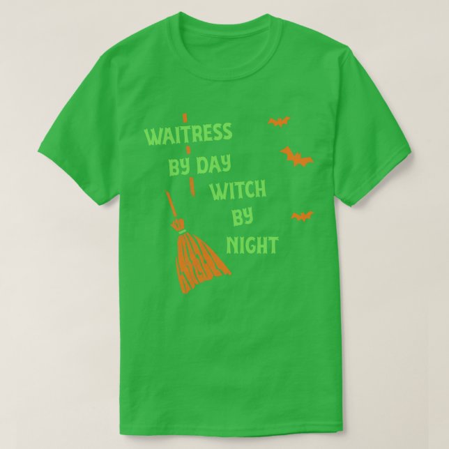 T-shirt Waitress By Day Sorcière By Night Funny Witch Part (Design devant)