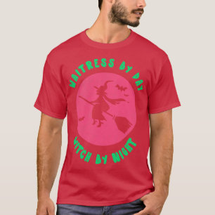 T-shirt Waitress By Day Sorcière By Night Funny Witch Part