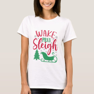 T-shirt Wake Pray Sleigh - Noël