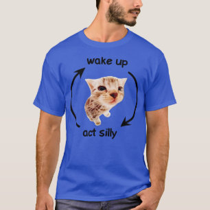 T-shirt Wake Up Act Silencieux Chat Drôle Chat