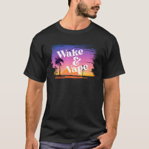 T-shirt Wake & Vape Sunrise Vaping Hobbyiste & Nicotine Wi