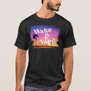T-shirt Wake & Vape Sunrise Vaping Hobbyiste & Nicotine Wi