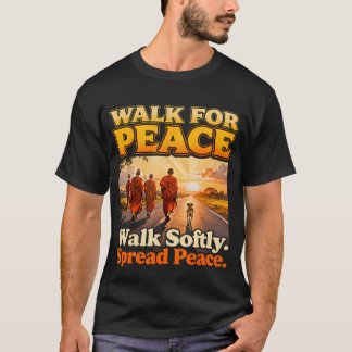 T-shirt Walk For Peace Walksoftly Spreadpeace Buddhist