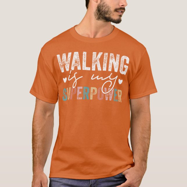 T-shirt Walking Is My Superpower Walking Quote funny (Devant)