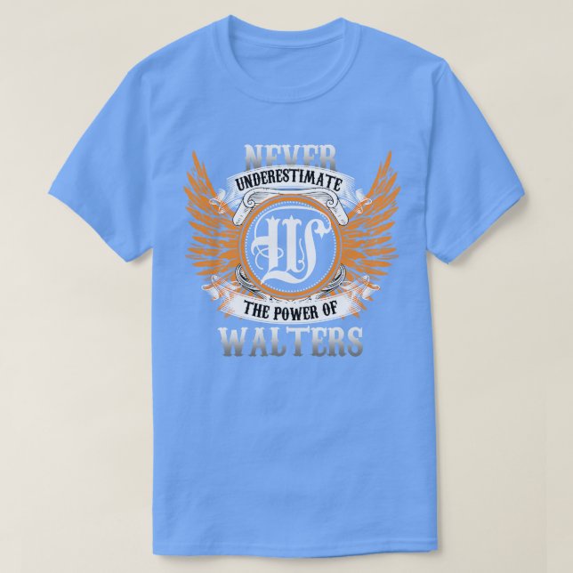 T-shirt Walters Nom Chemise Ne Sous-Estime Jamais La Puiss (Design devant)