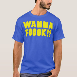T-shirt Wanna Fook Ville étendue Yas Kween Ilana Abbi