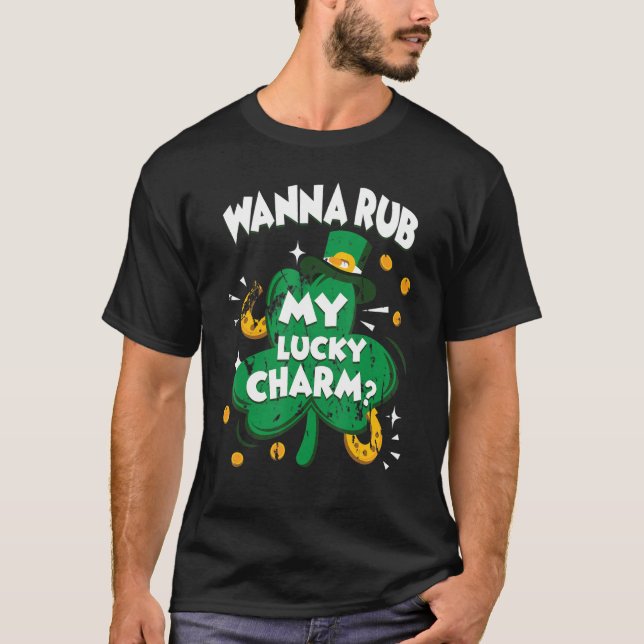 T-shirt Wanna Rub My Lucky Charm Jour de la Saint Patrick  (Devant)