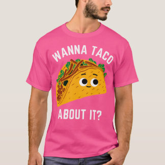 T-shirt Wanna Taco À Ce Sujet - Want Talk About It - Kawai
