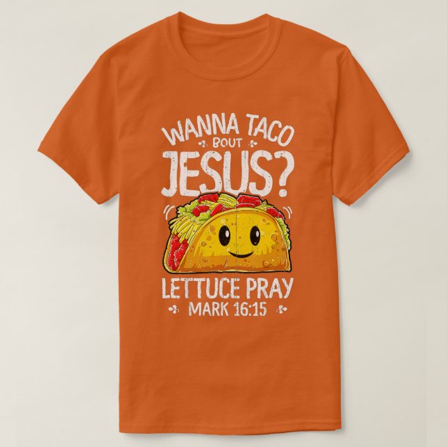 T-shirt Wanna Taco Bout Jesus Cinco de Mayo Femmes Hommes  (Design devant)