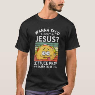 T-shirt Wanna Taco Bout Jésus foi chrétienne Jésus foi
