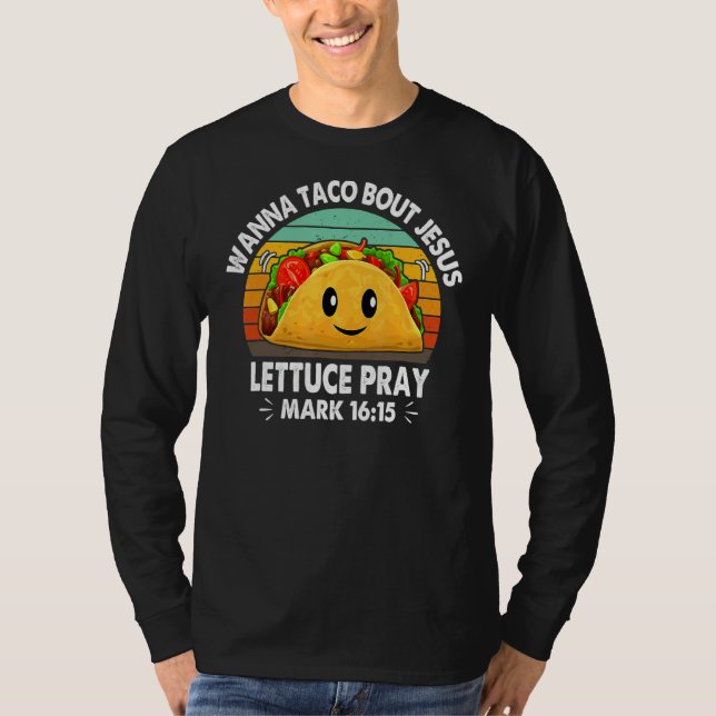 T-shirt Wanna Taco Bout Jesus Lettuce Pray Cinco De Mayo F (Devant)