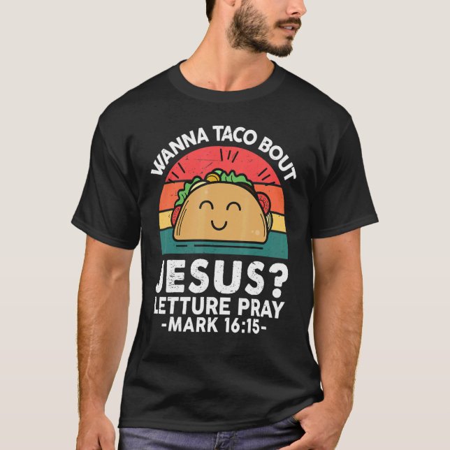 T-shirt Wanna Taco Bout Jesus Mexican Fiesta Party Retro C (Devant)