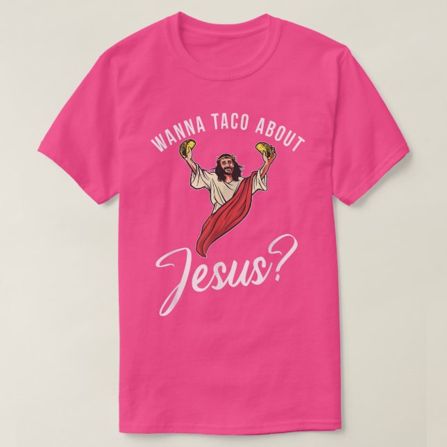 T-shirt Wanna taco sur Jésus Dieu Religieux (Design devant)