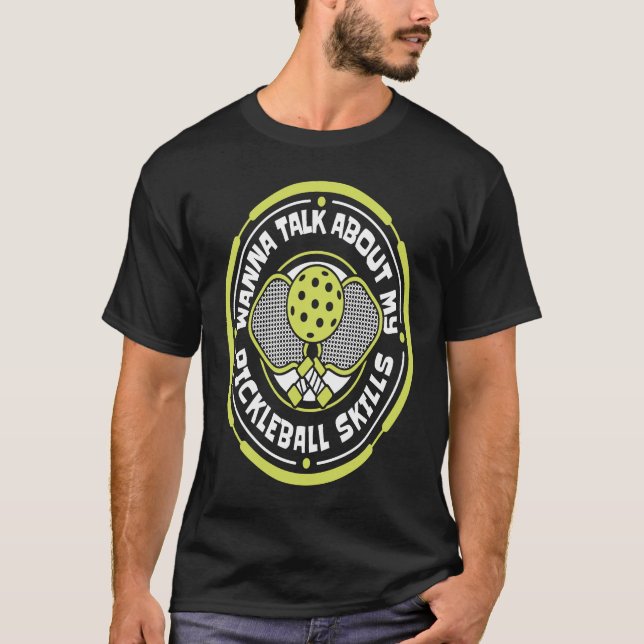T-shirt Wanna Talk About My Pickleball Skills Team Coach P (Devant)