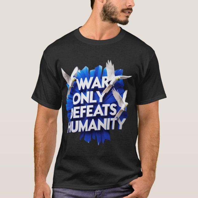 T-shirt War  Gives  Destruction & Kills Humanity. (Devant)
