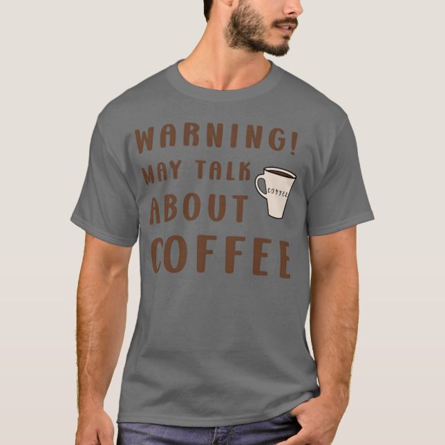 T-shirt Warning Coffee Enthusiast Coffee Lovers Design (Devant)
