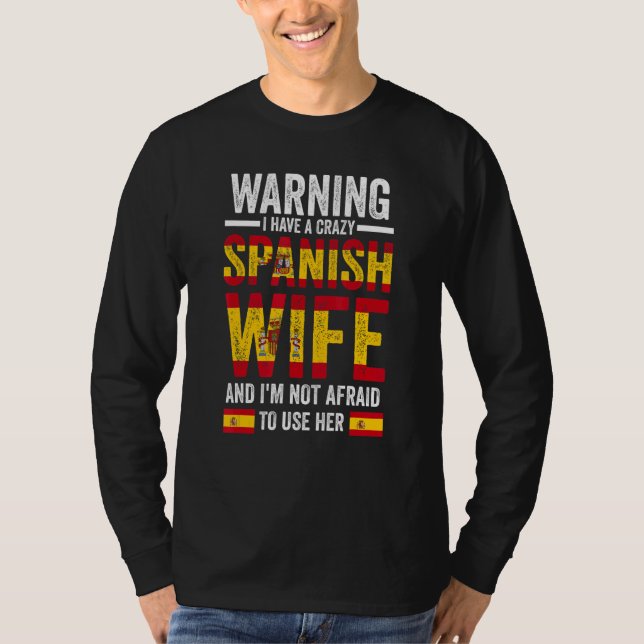 T-shirt Warning I have a crazy Spanish wife Spanish flag (Devant)