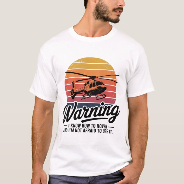 T-shirt Warning: I Know How to Hover (Devant)