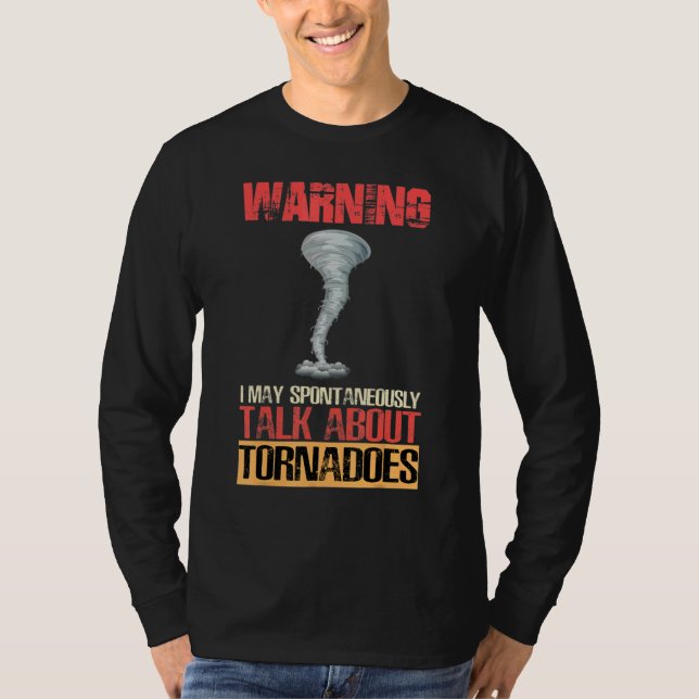 T-shirt Warning I May Spontaneously Talk About Tornadoes (Devant)