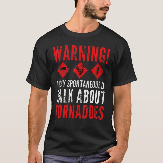 T-shirt Warning I May Spontaneously Talk About Tornadoes 2 (Devant)