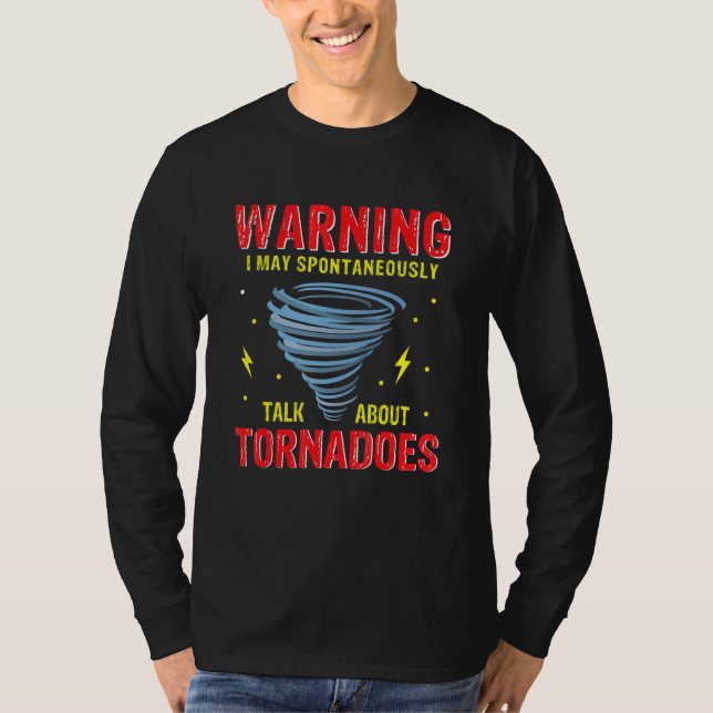 T-shirt Warning I May Spontaneously Talk About Tornadoes W (Devant)