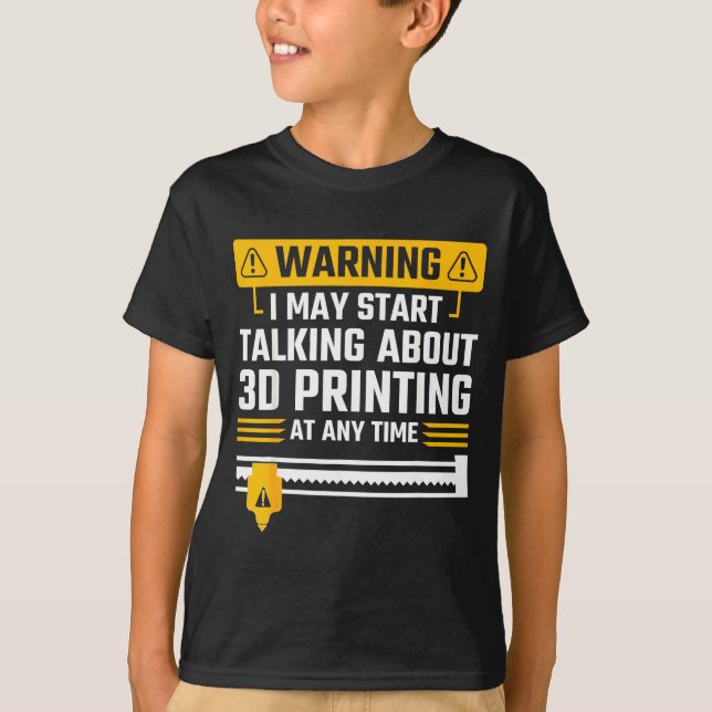 T-shirt Warning I May Start Talking About 3d Printing Tech (Devant)