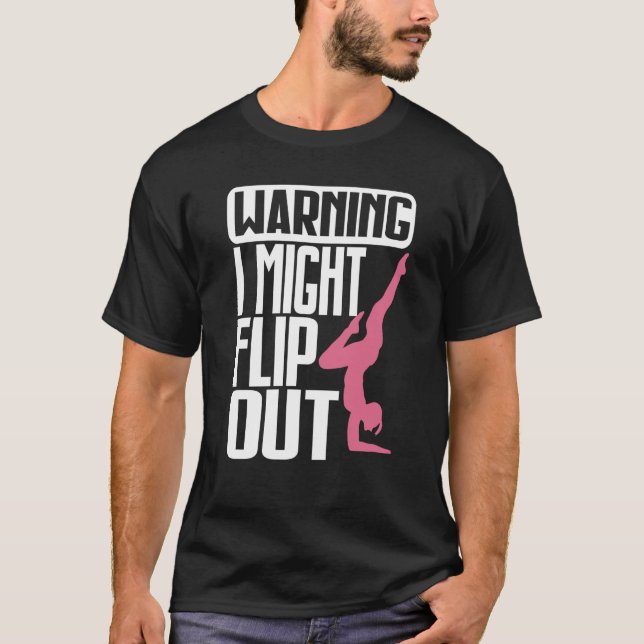 T-shirt Warning I Might Flip Ou Gymnastics Gymnast (Devant)