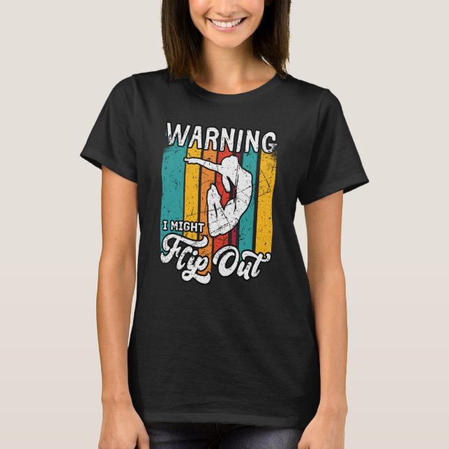 T-shirt Warning I Might Flip Out Gymnast Gymnastics Pun Ou (Devant)