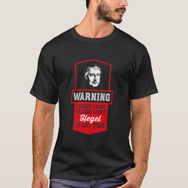 T-shirt Warning i might start talking about Hegel  - Philo (Devant)