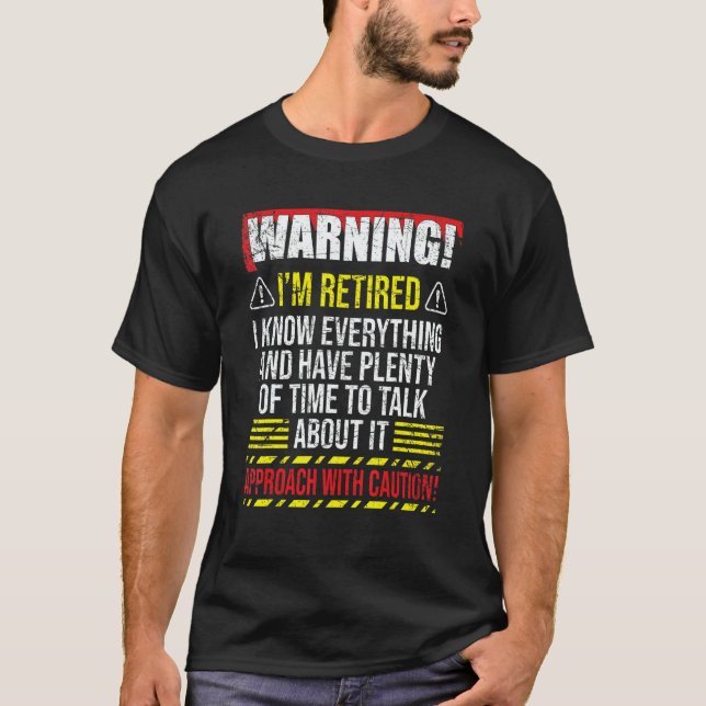 T-shirt Warning Im Retired I Know Everything  Enjoying Ret (Devant)