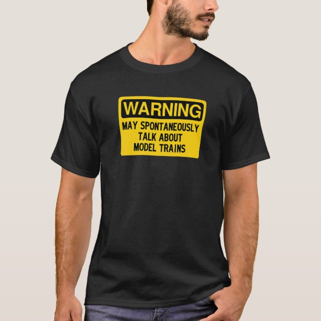 T-shirt Warning May Spontaneously Talk About Model Trains  (Devant)