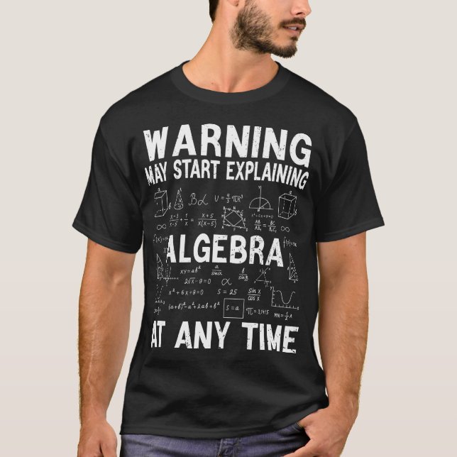 T-shirt Warning May Start Explaining Algebra Funny Math  (Devant)