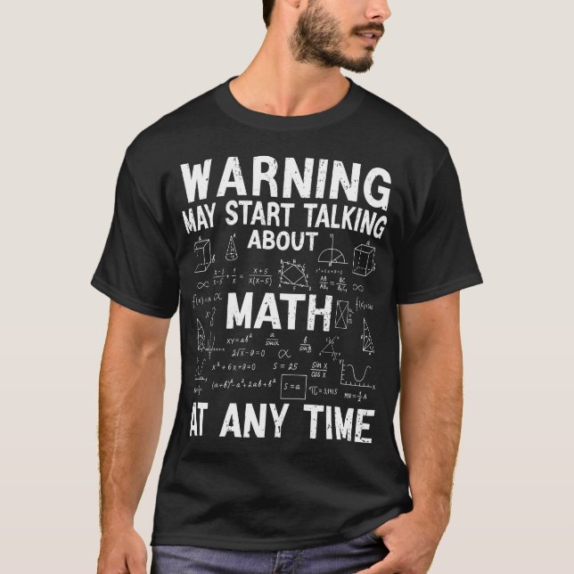 T-shirt Warning May Start Talking About Math Funny Math  (Devant)