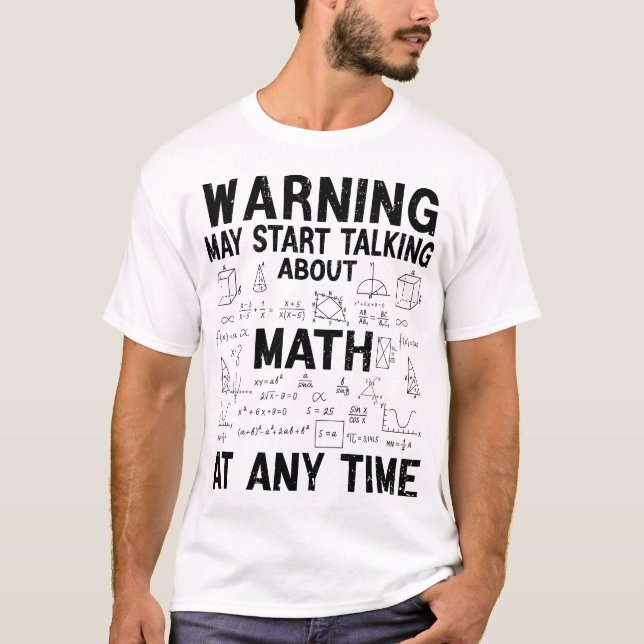 T-shirt Warning May Start Talking About Math Funny Math  (Devant)