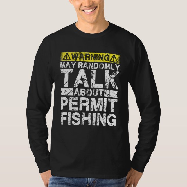 T-shirt Warning May Talk About Fishing   Permit Fish (Devant)