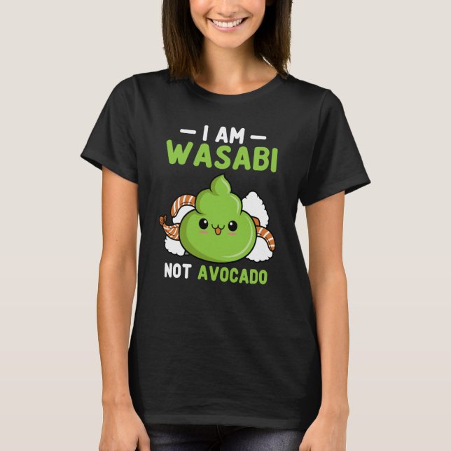 T-shirt Wasabi Not Avocado Japanese Horseradish Paste Cond (Devant)
