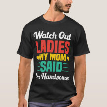 Watch Out Ladies, My Mom Said I'm Handsome | Funny
