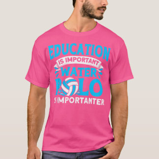 T-shirt Water Polo Est Importante Pool Ball Player Water P