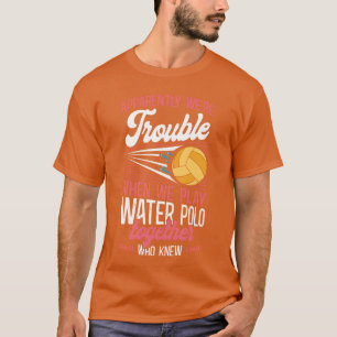 T-shirt Water Polo Girl Friends Besties cadeau
