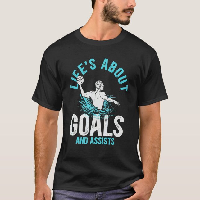 T-shirt Water Polo Player Quote Life's About Goals Water P (Devant)