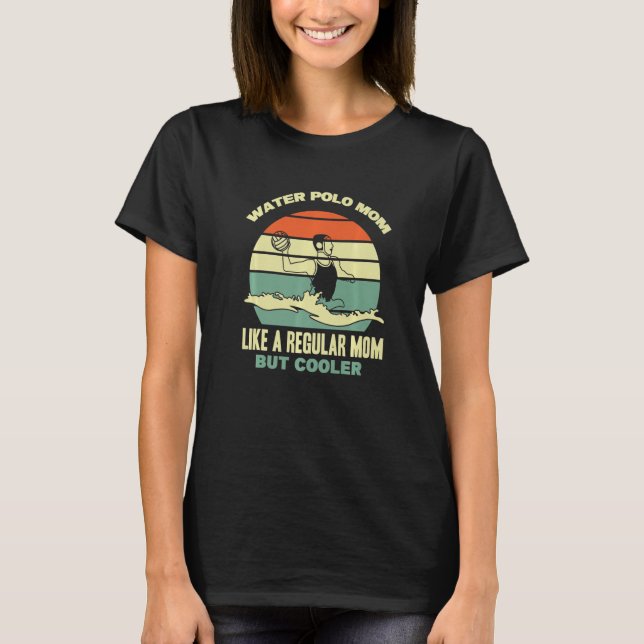 T-shirt Water Polo Player Waterpolo Maman Sport Mère Eau (Devant)
