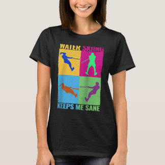 T-shirt Water Skiing Keeps me Sane colerful women cute Wat