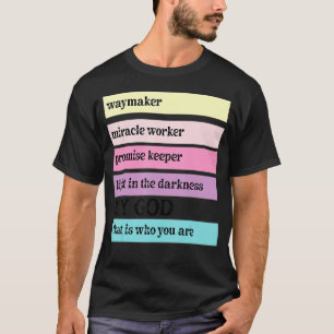 T-shirt Way Maker Miracle Worker Promise Keeper John 316 C
